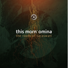 This Morn' Omina - Roots of Saraswati