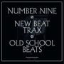 Number Nine - New Beat Trax + Old School Beats
