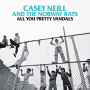 Neill, Casey - All You Pretty Vandals