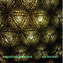 Birchall, Nat - Mysticism of Sound