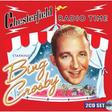 Crosby, Bing - Chesterfield Radio Time Starring Bing Crosby