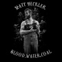 Heckler, Matt - Blood, Water, Coal