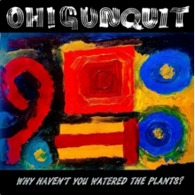 Oh! Gunquit - Why Haven't You Watered the Plants?