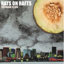 Rats On Rafts - Moon is Big