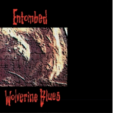 Entombed - Wolverine Blues