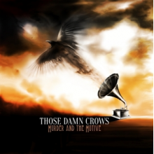 Those Damn Crows - Murder and the Motive