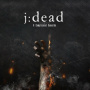 J:Dead - A Complicated Genocide