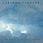 Lebanon Hanover - World is Getting Colder