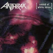 Anthrax - Sound of White Noise