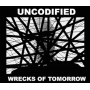 Uncodified - Wrecks of Tomorrow