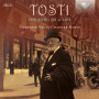 Tosti, F.P. - Song of a Life: Complete Vocal Chamber Music