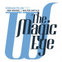 Pilon, Romain -Trio- - Magic Eye