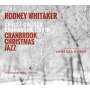 Whitaker, Rodney - Cranbrook Christmas Jazz