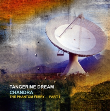 Tangerine Dream - Chandra: the Phantom Ferry - Part 1