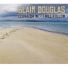Douglas, Blair - Leanaidh Mi - I Will Follow