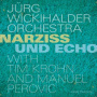 Wickihalder, Jurg -Orchestra- - Narziss & Echo