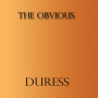 Obvious - Duress