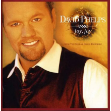 Phelps, David - Joy Joy