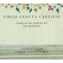 Candens Lilium - Virgo Sancta Caecilia