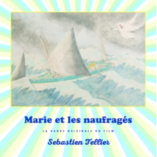 Tellier, Sebastien - Marie Et Les Naufragis