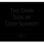 Deep Schrott - Dark Side of Deep Schrott