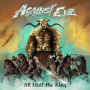 Against Evil - All Hail To the King