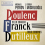 Petrov, Michael / Erdem Misirlioglum - Poulenc/Franck/Dutilleux: Cello Sonatas/Trois Strophes