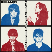 Inhaler - It Won't Always Be Like This