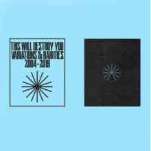 This Will Destroy You - Variations & Rarities: 2004-2019 Vol. Ii