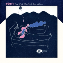 Toth - You and Me and Everything