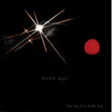 Waste Man - One Day It'll Be You