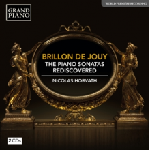 Horvath, Nicolas - Brillon De Jouy: the Piano Sonatas Rediscovered