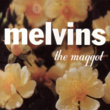 Melvins - Maggot