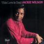 Wilson, Jackie - This Love is Real