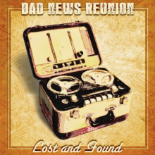 Bad News Reunion - Lost & Found