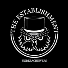 Establishment, the - 7-Underachievers