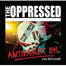 Oppressed - Antifascist Oi! - Live and Loud!!