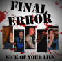 Final Error - Sick of Your Lies