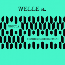Welle A. - Ursula/Frederik Schikowski-Split