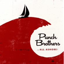 Punch Brothers - All Ashore