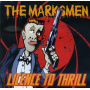 Marksmen - Licence To Thrill