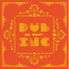 Dub Inc - So What