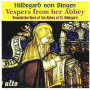 Benedictine Nuns of the Abbey of St. Hildegard - Hildegard von Bingen: Vespers From Her Abbey