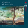 Schleiermacher, Steffen - Komitas/Bartok: Folk Tunes