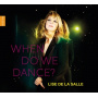 Salle, Lise De La - When Do We Dance?