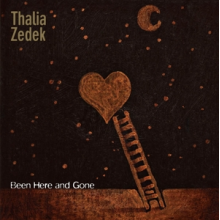 Zedek, Thalia - Been Here and Gone