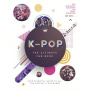 Book - K-Pop: the Ultimate Fan Book : Your Essential Guide To the Hottest K-Pop Bands