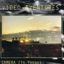 Video Adventures - Camera In Focus