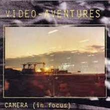 Video Adventures - Camera In Focus
