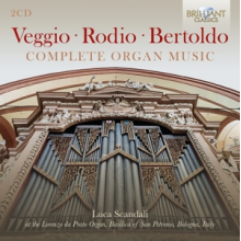 Scandali, Luca - Veggio/Rodio/Bertoldo: Complete Organ Music